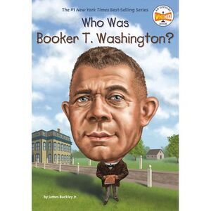 Who Was Booker T. Washington? -- James Buckley